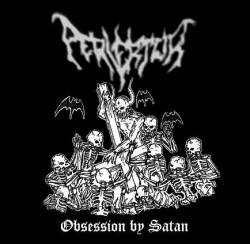 Pervertor (CHL) : Obsession By Satan